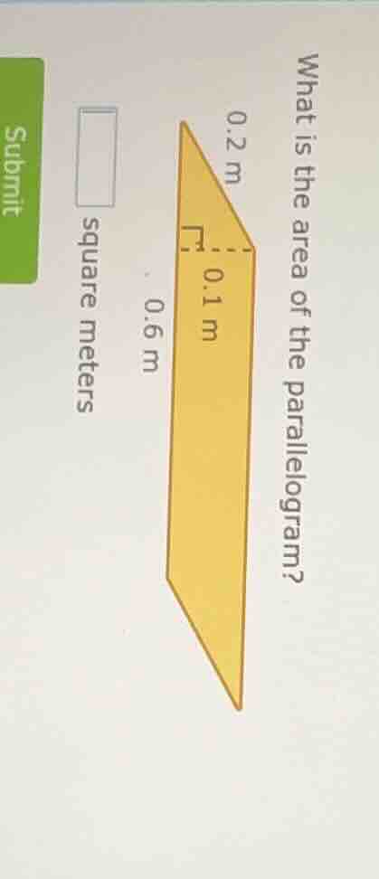 what is the area of the parallelogram? 0.2 m 0.1 m 0.6 m square meters