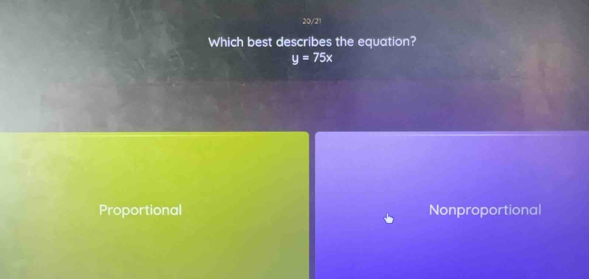 which best describes the equation? y = 75x proportional nonproportional