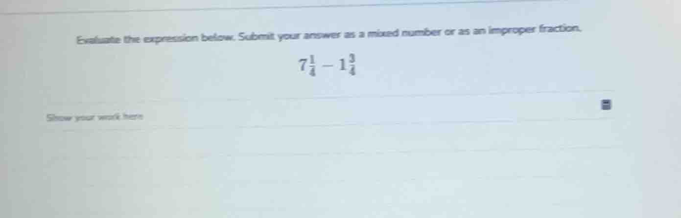 evaluate the expression below. submit your answer as a mixed number or …