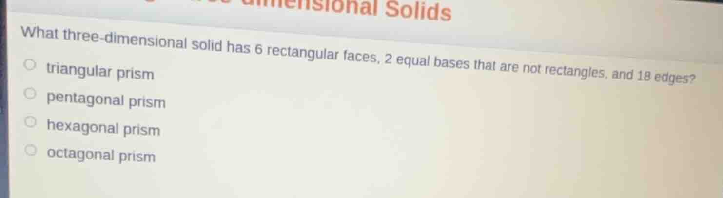 what three - dimensional solid has 6 rectangular faces, 2 equal bases t…