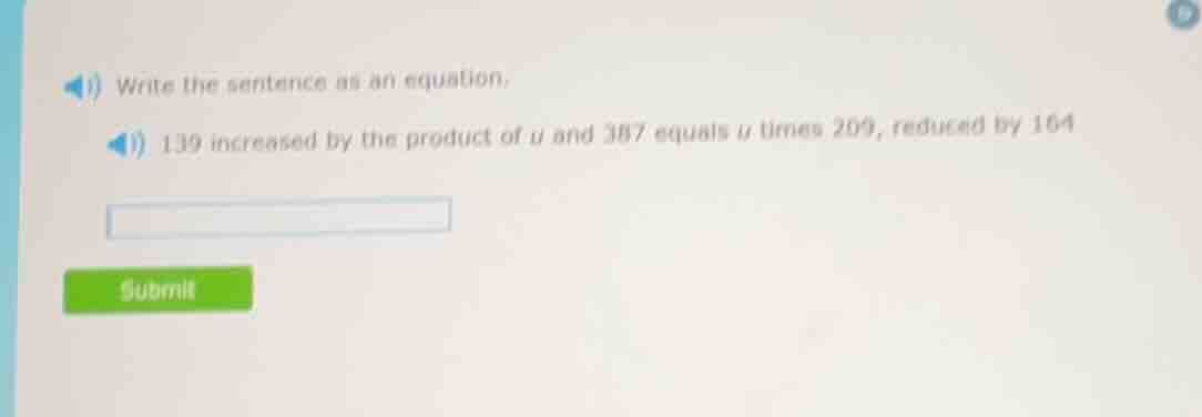 write the sentence as an equation. 139 increased by the product of u an…