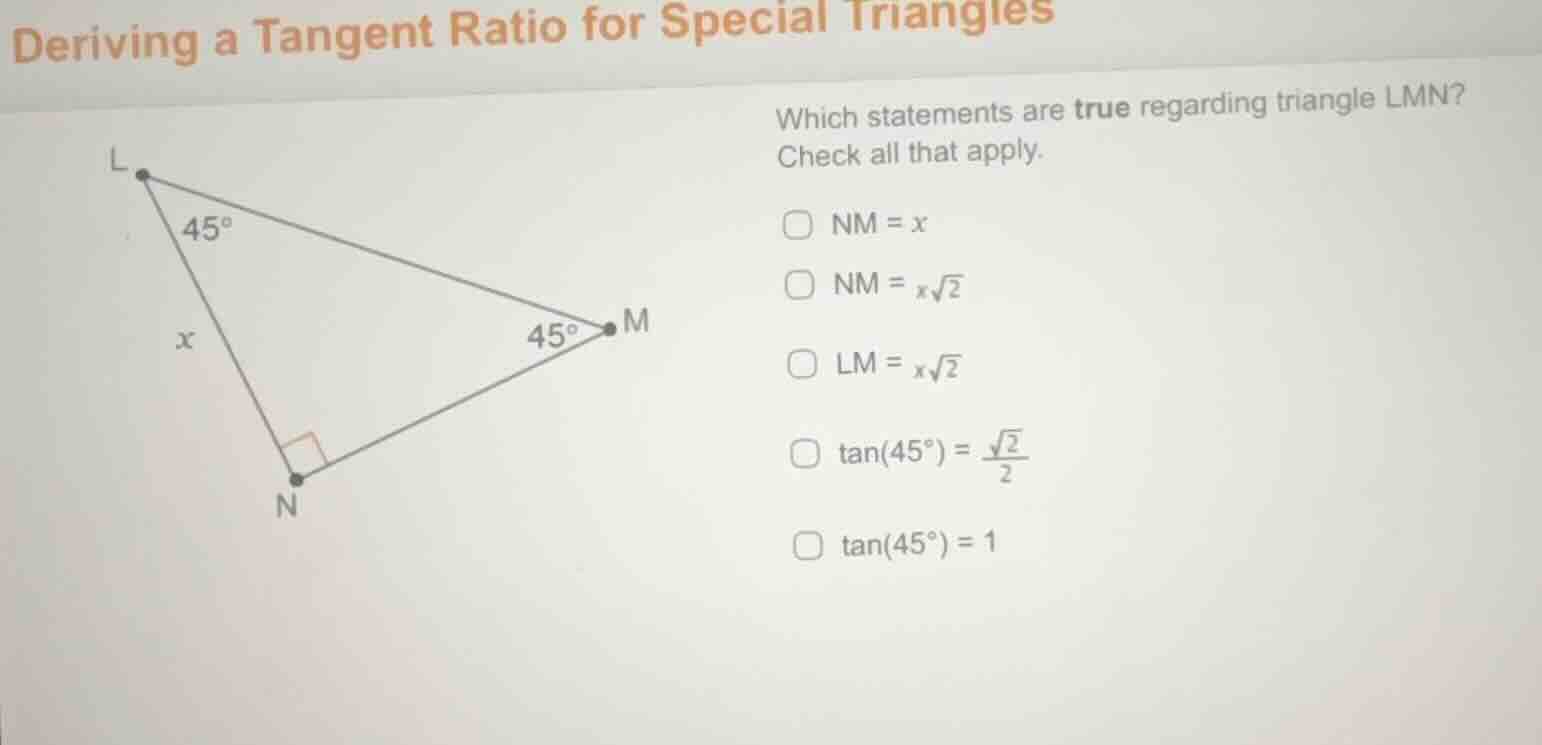 deriving a tangent ratio for special triangles which statements are tru…