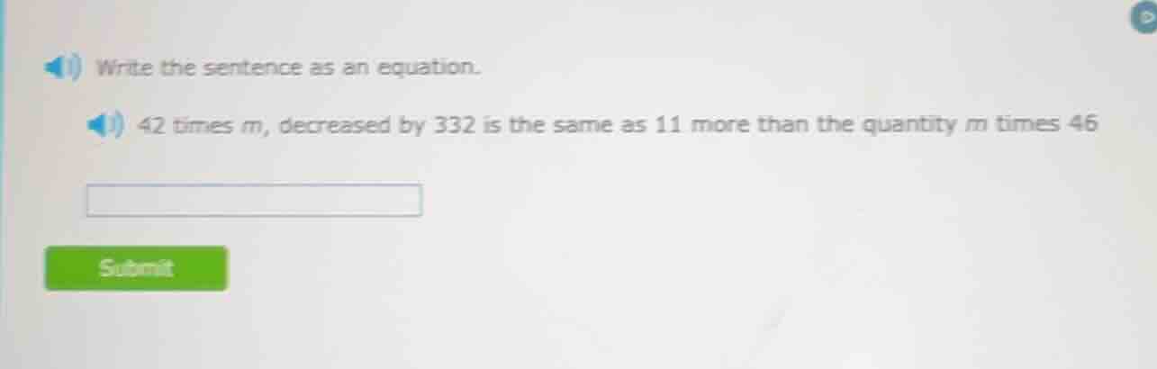 write the sentence as an equation. 42 times m, decreased by 332 is the …