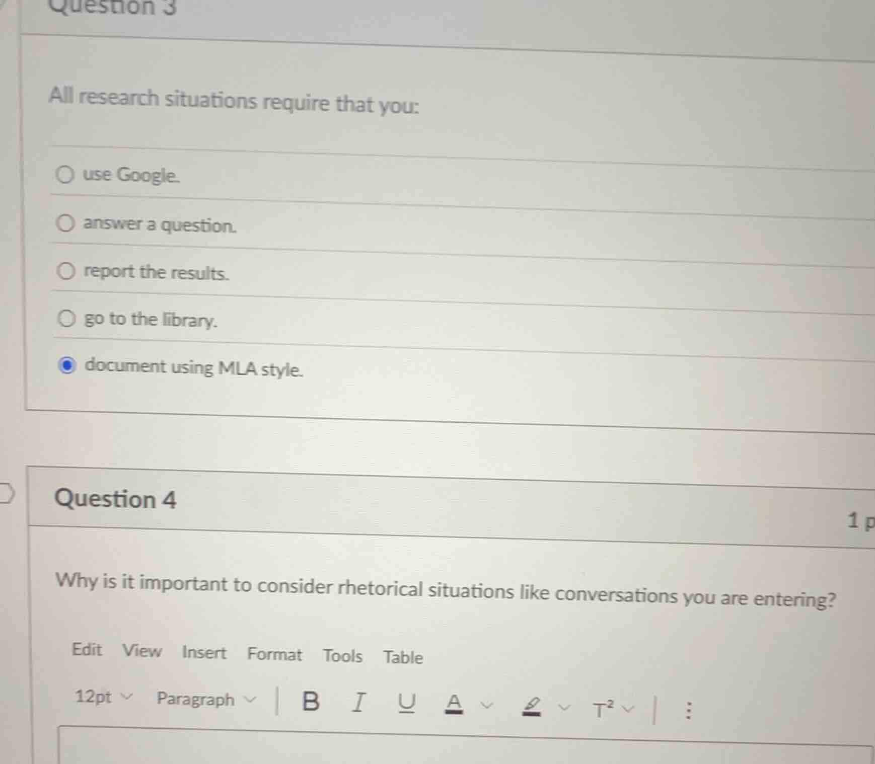 question 3 all research situations require that you: ○ use google. ○ an…