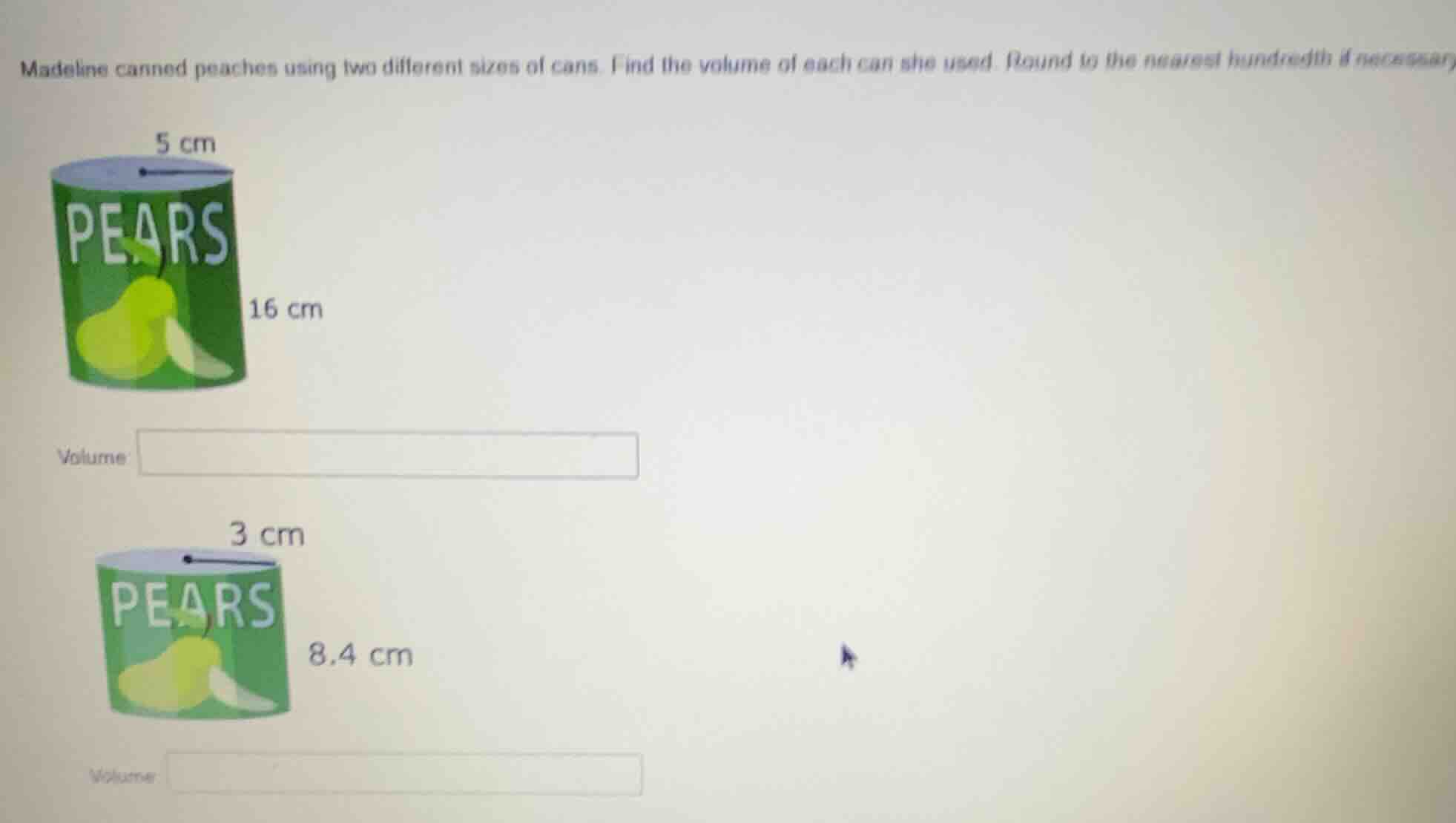 madeline canned peaches using two different sizes of cans. find the vol…