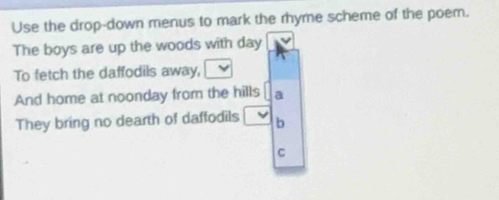 use the drop - down menus to mark the rhyme scheme of the poem. the boy…