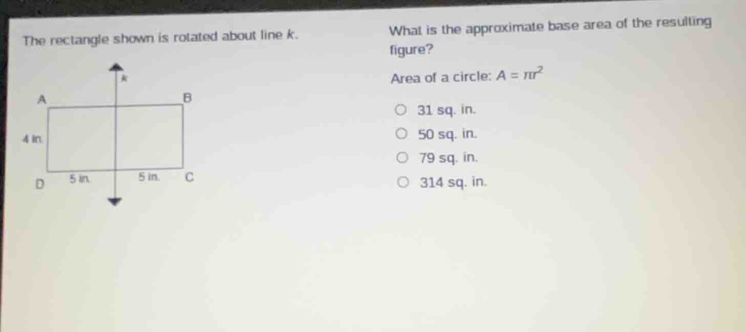 the rectangle shown is rotated about line k. what is the approximate ba…
