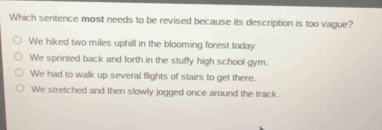 which sentence most needs to be revised because its description is too …