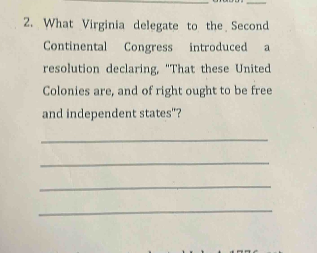 2. what virginia delegate to the second continental congress introduced…