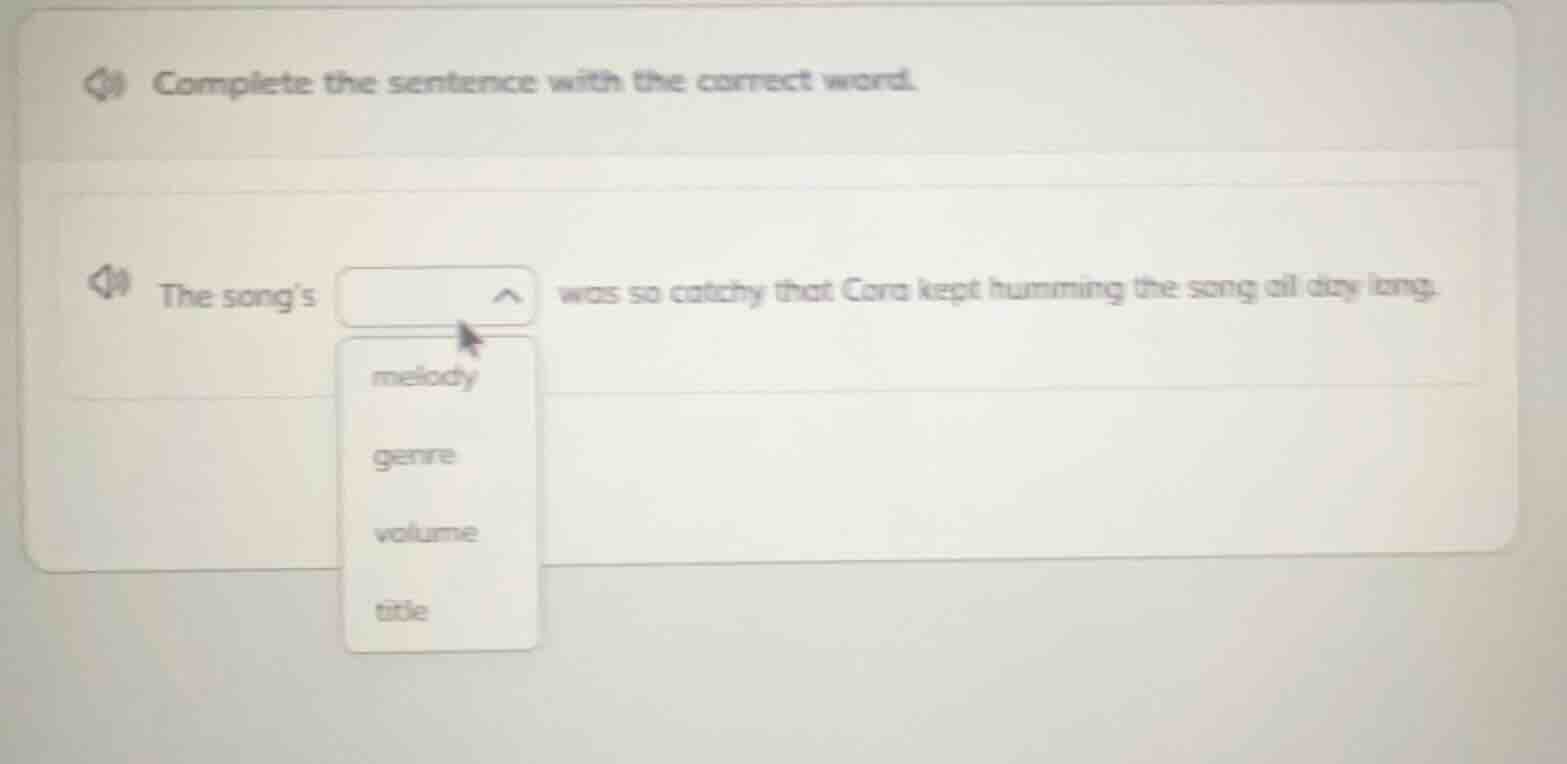 complete the sentence with the correct word. the songs was so catchy th…