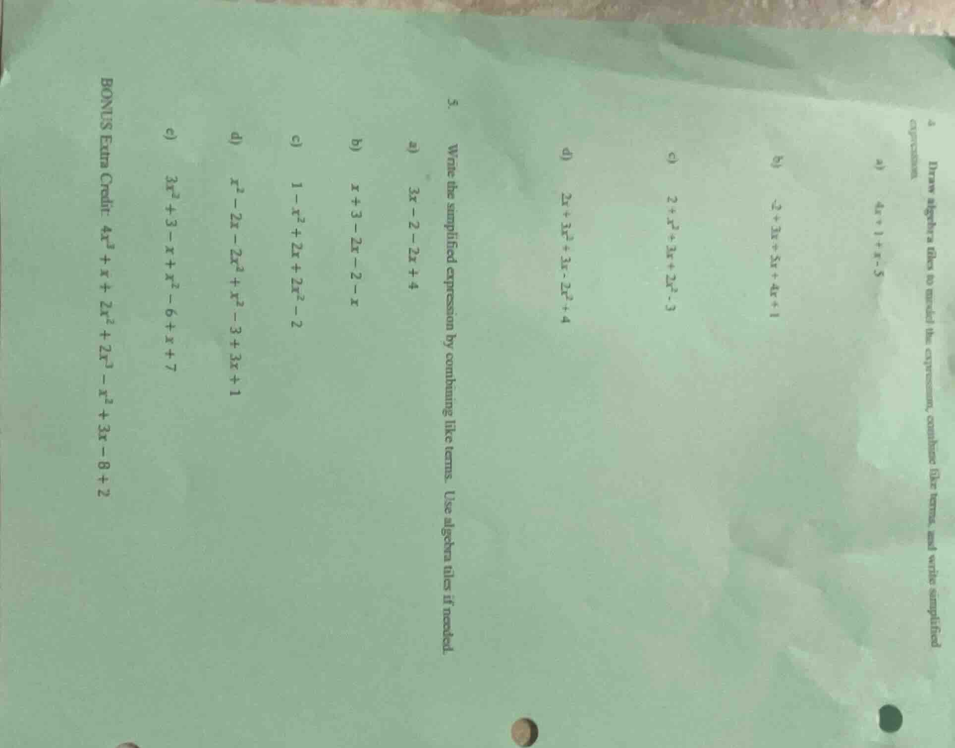 4. draw algebra tiles to model the expression, combine like terms, and …