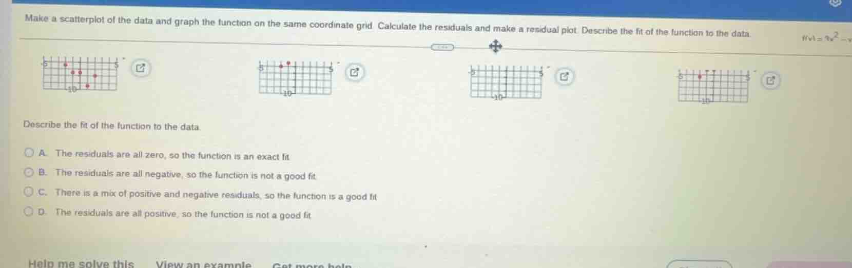 make a scatterplot of the data and graph the function on the same coord…