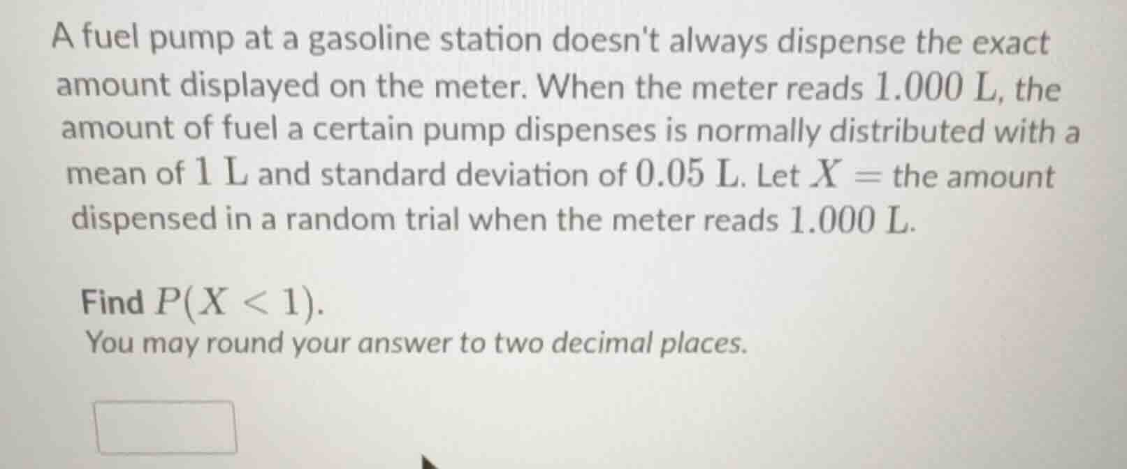 a fuel pump at a gasoline station doesnt always dispense the exact amou…