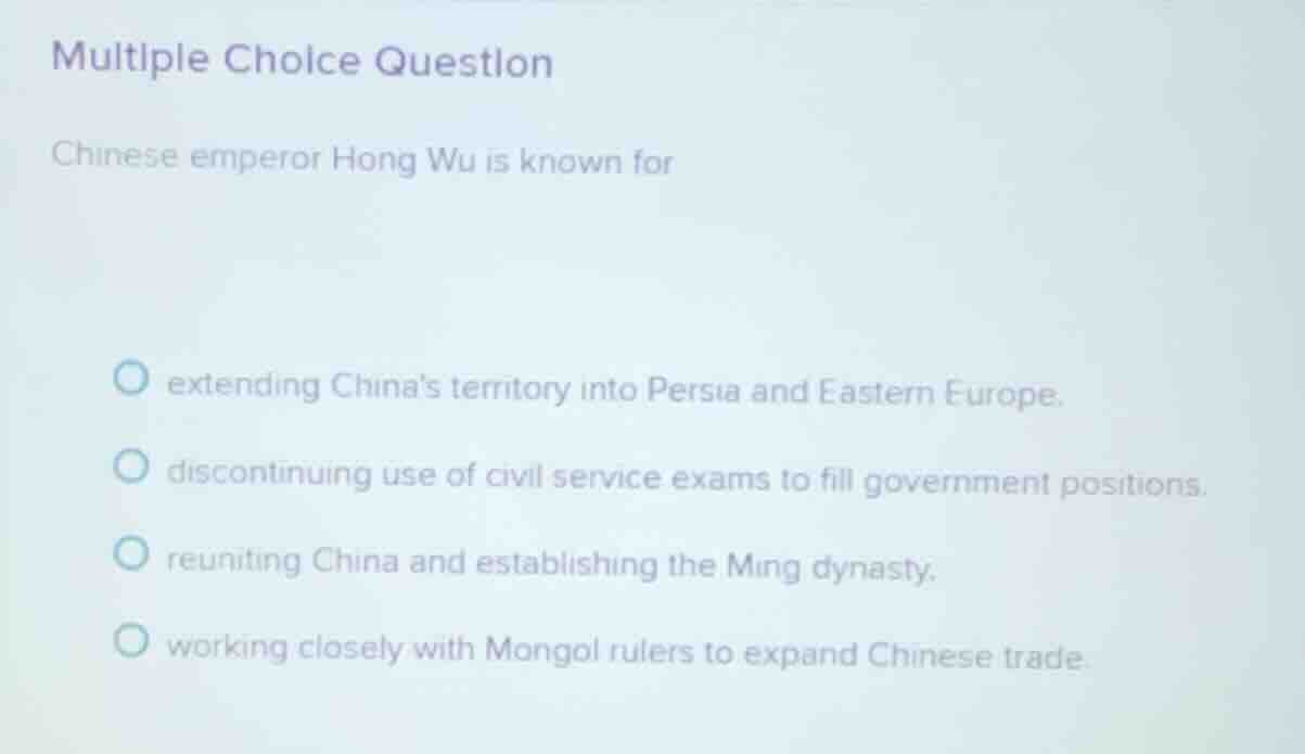 multiple choice question chinese emperor hong wu is known for - extendi…