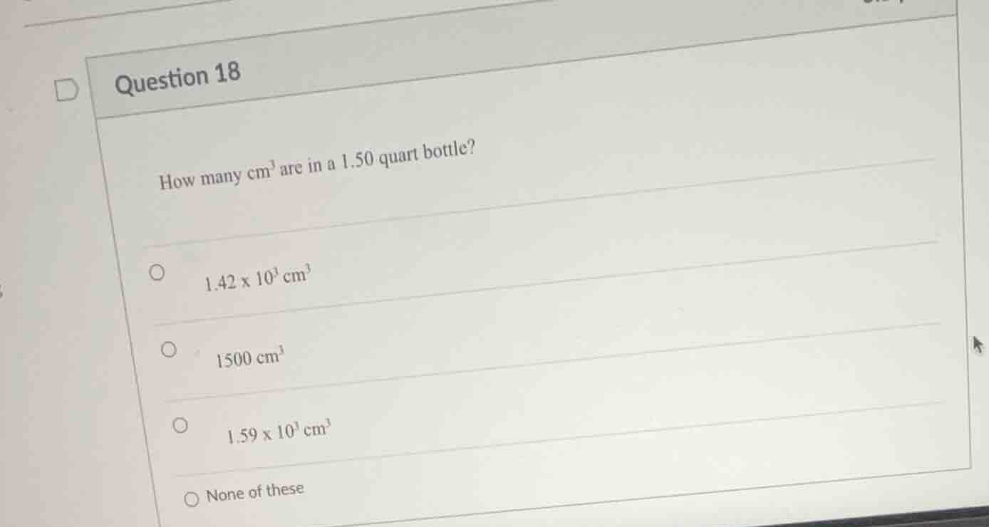 question 18 how many \\(\\mathrm{cm^3}\\) are in a 1.50 quart bottle? \…