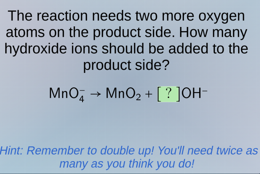 the reaction needs two more oxygen atoms on the product side. how many …