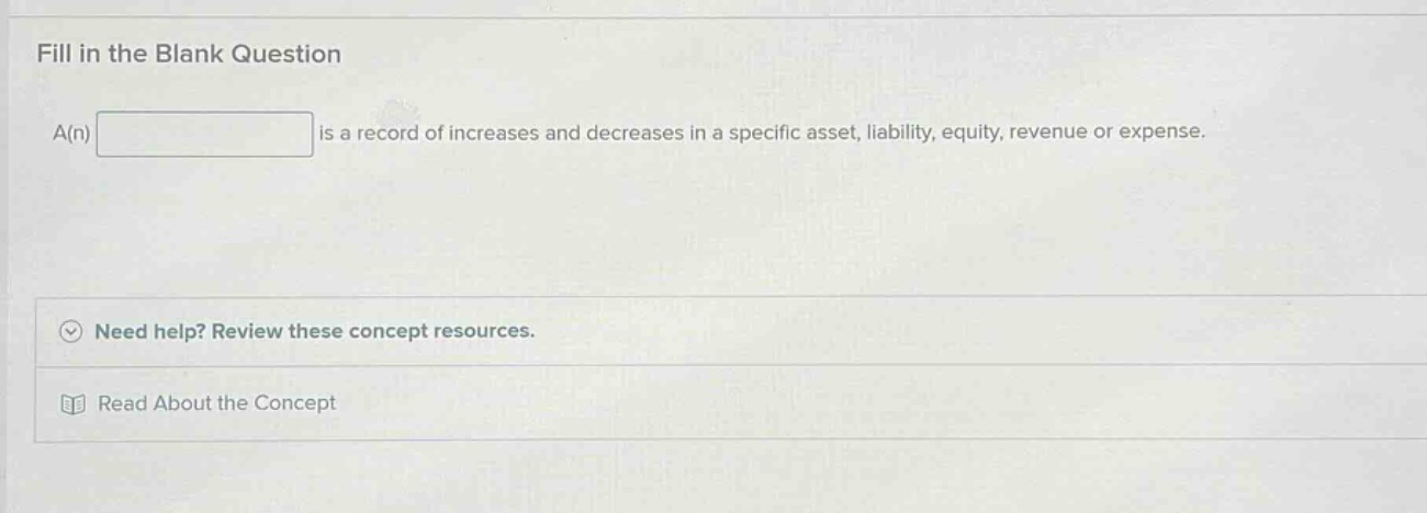 fill in the blank question a(n) is a record of increases and decreases …