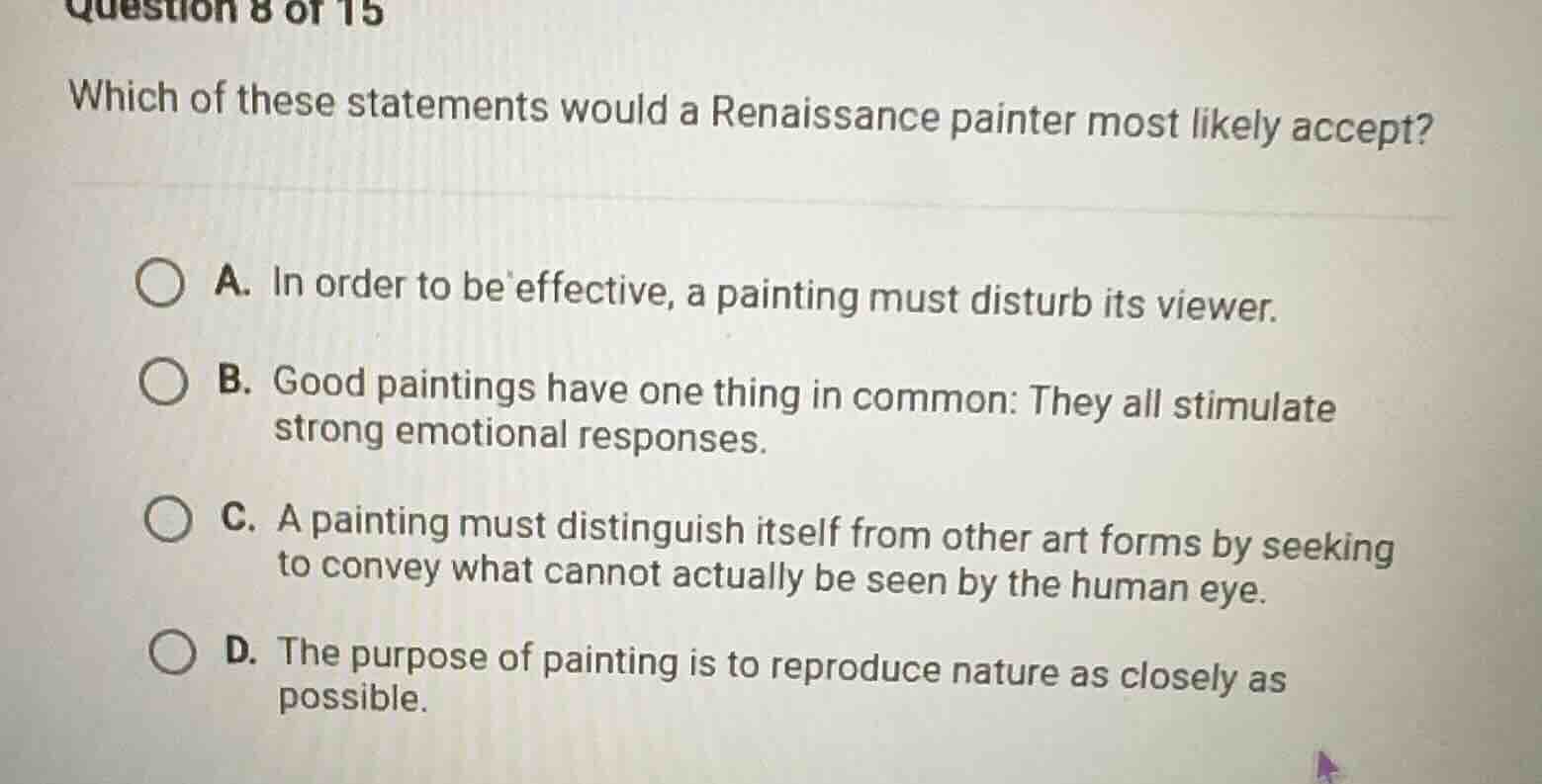 question 8 of 15 which of these statements would a renaissance painter …