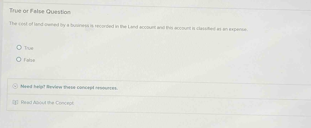 true or false question the cost of land owned by a business is recorded…