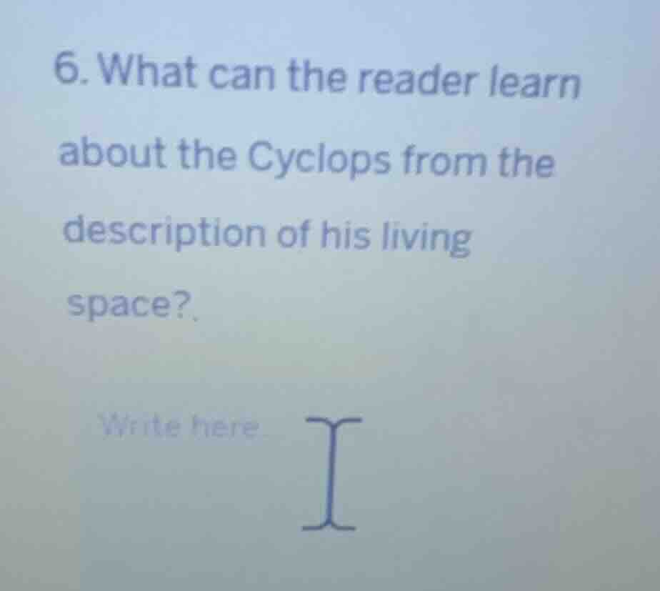 6. what can the reader learn about the cyclops from the description of …
