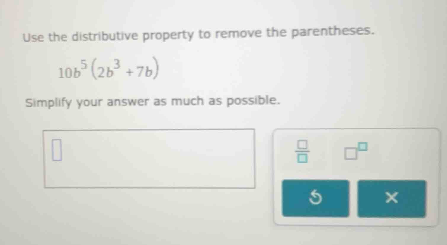 use the distributive property to remove the parentheses. (10b^{5}(2b^{3…