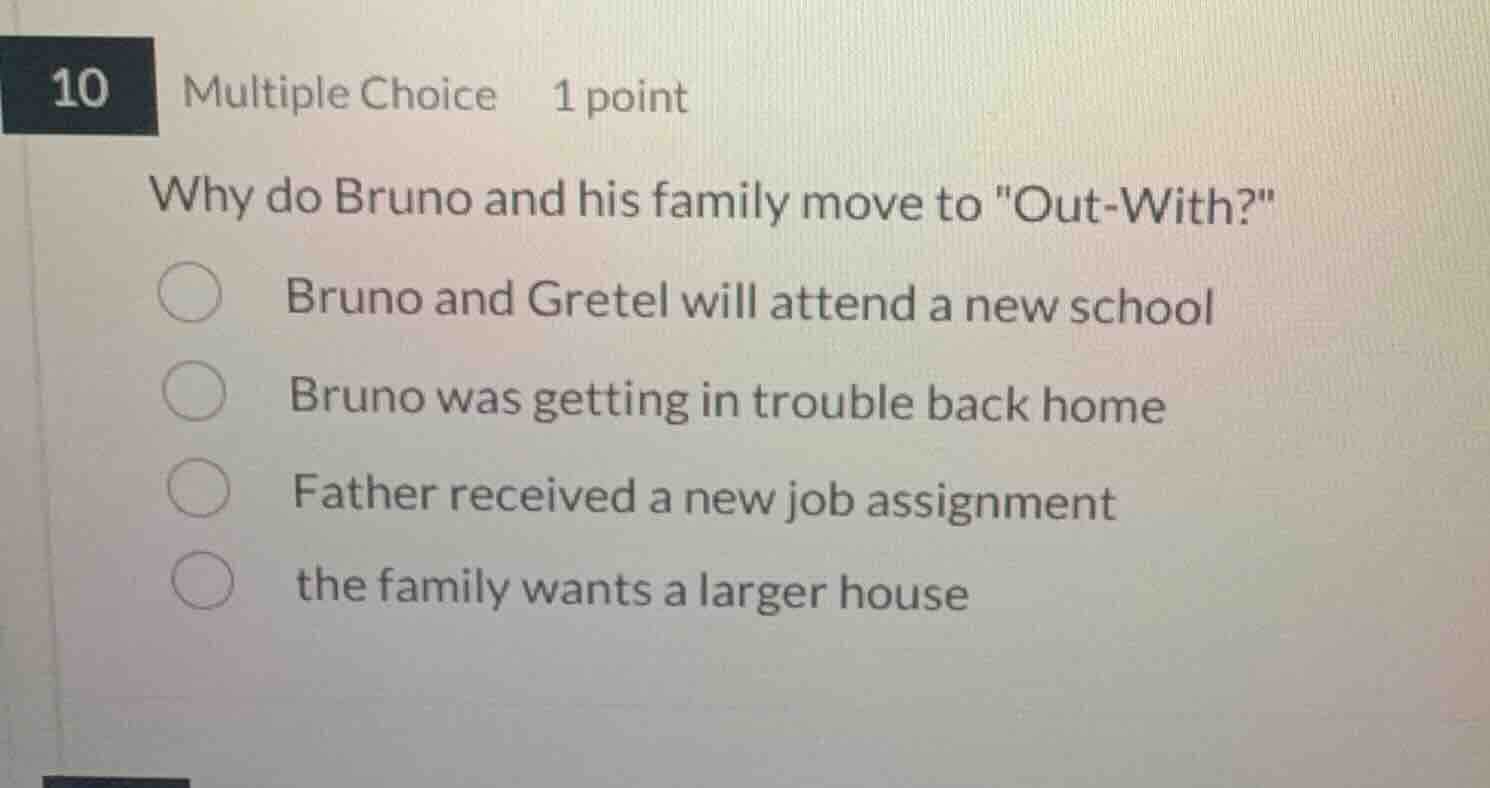 10 multiple choice 1 point why do bruno and his family move to \out-wit…