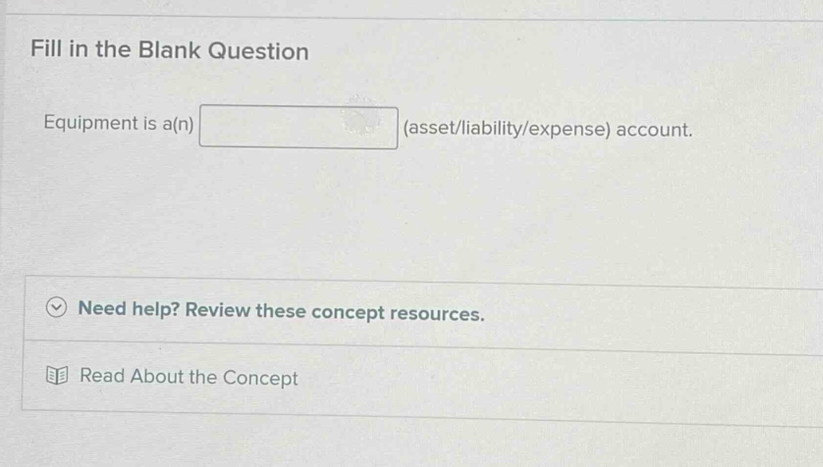 fill in the blank question equipment is a(n) (asset/liability/expense) …