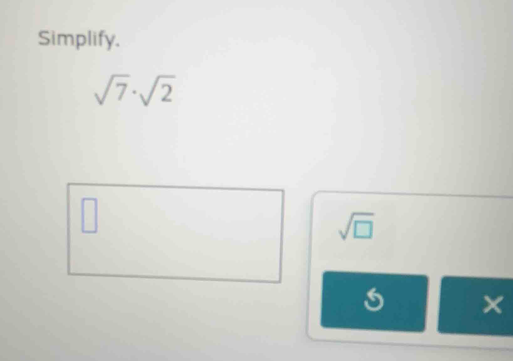 simplify. \\sqrt{7} \\cdot \\sqrt{2}
