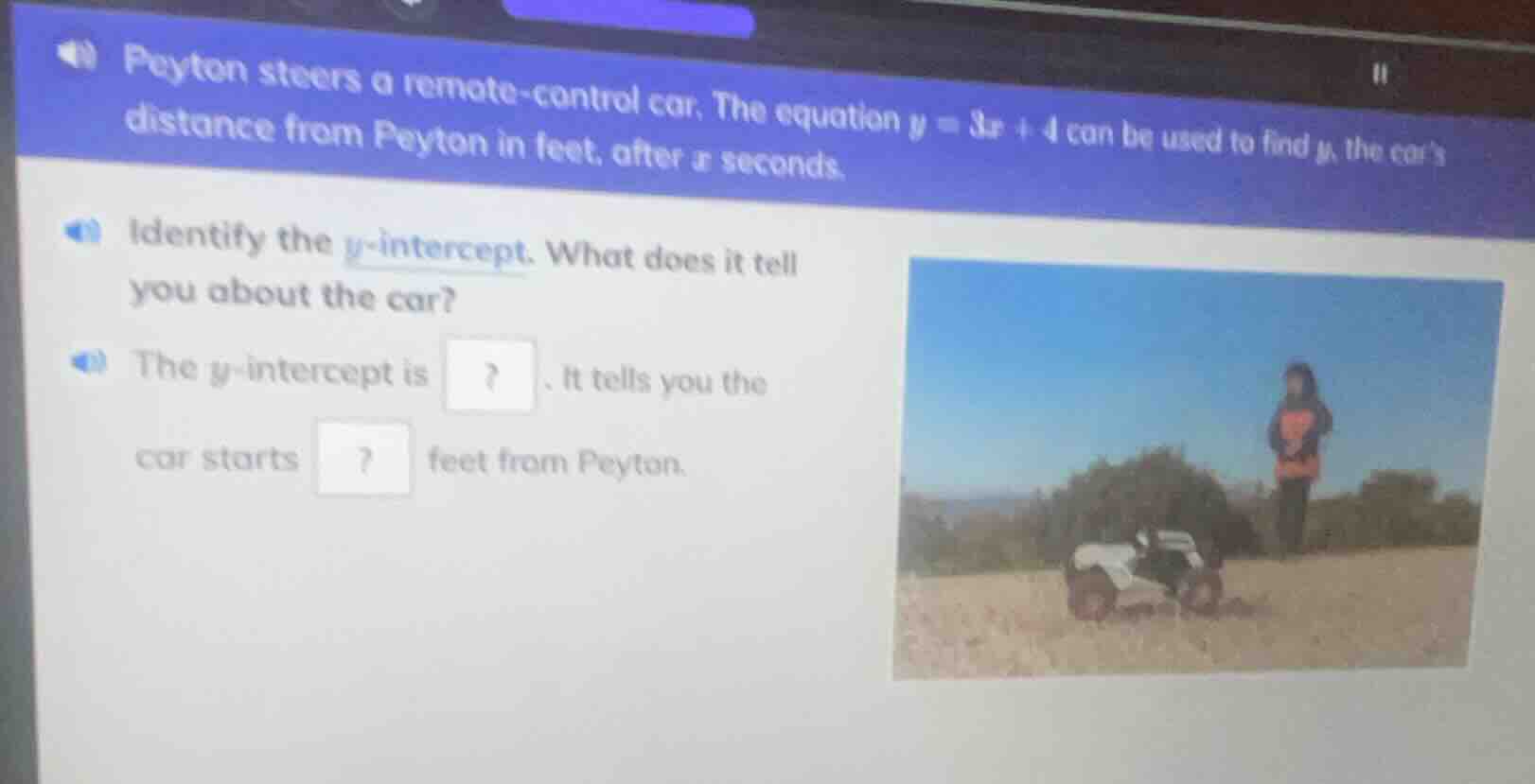 peyton steers a remote - control car. the equation $y = 3x + 4$ can be …