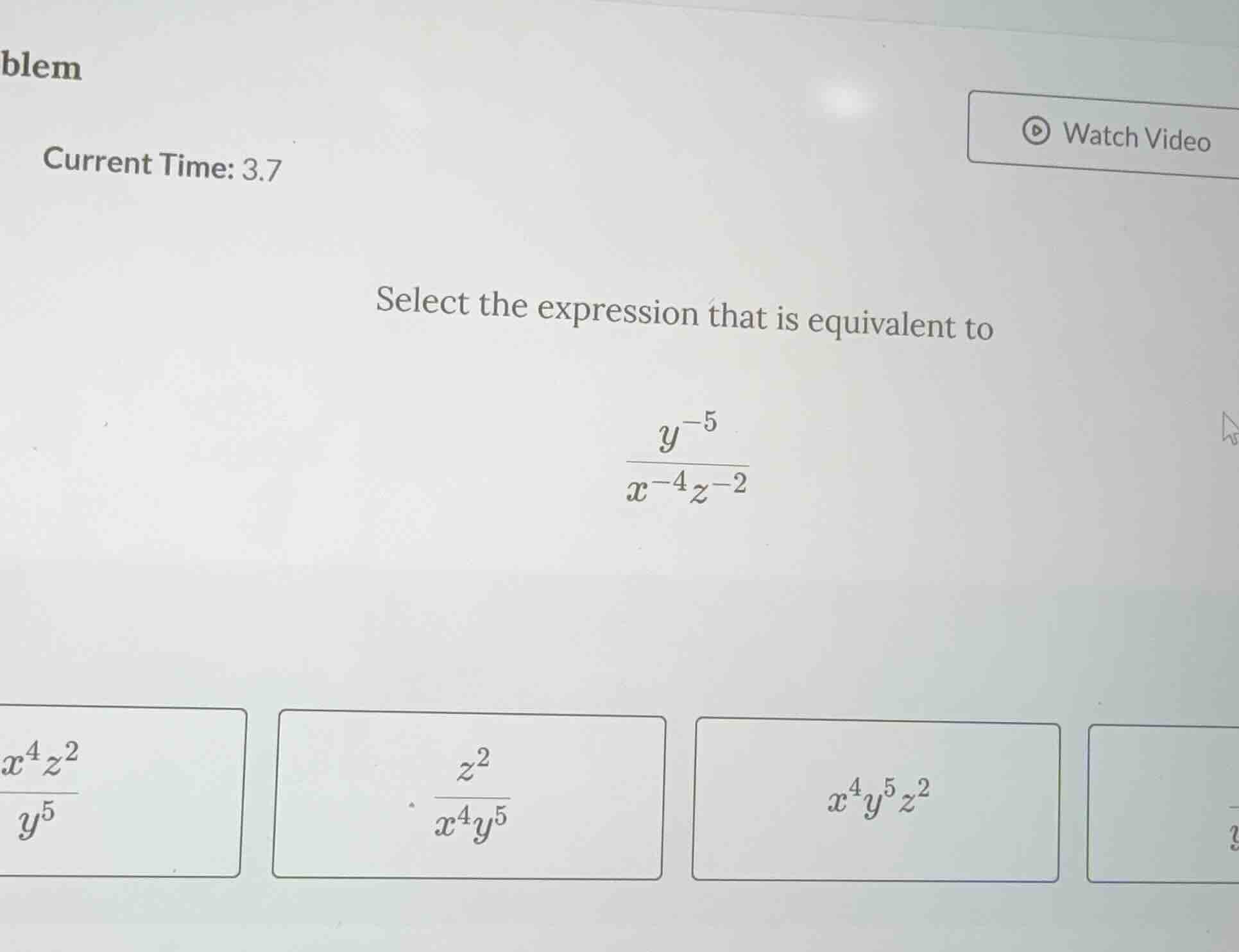 select the expression that is equivalent to \\(\\frac{y^{-5}}{x^{-4}z^{…