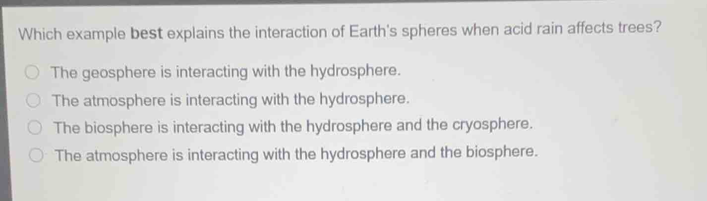 which example best explains the interaction of earths spheres when acid…