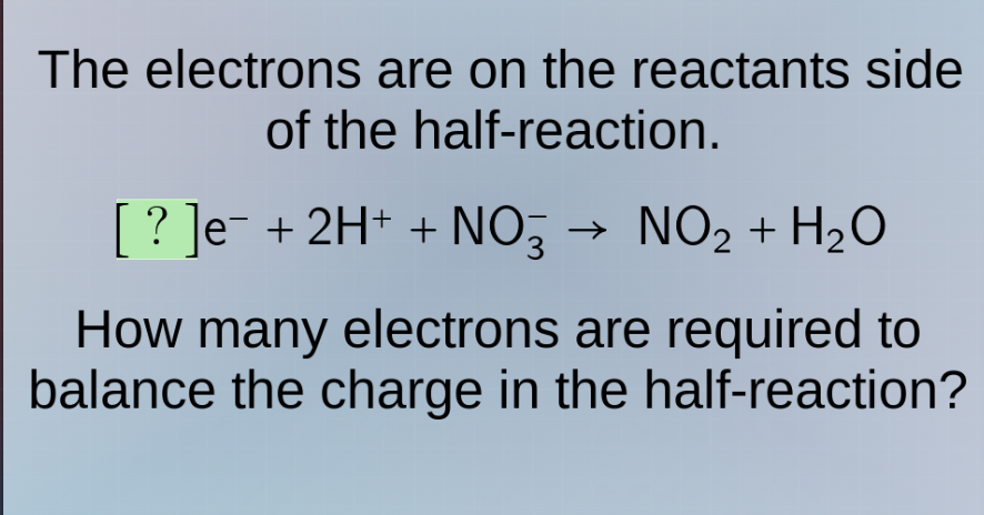 the electrons are on the reactants side of the half-reaction. ?e⁻ + 2h⁺…