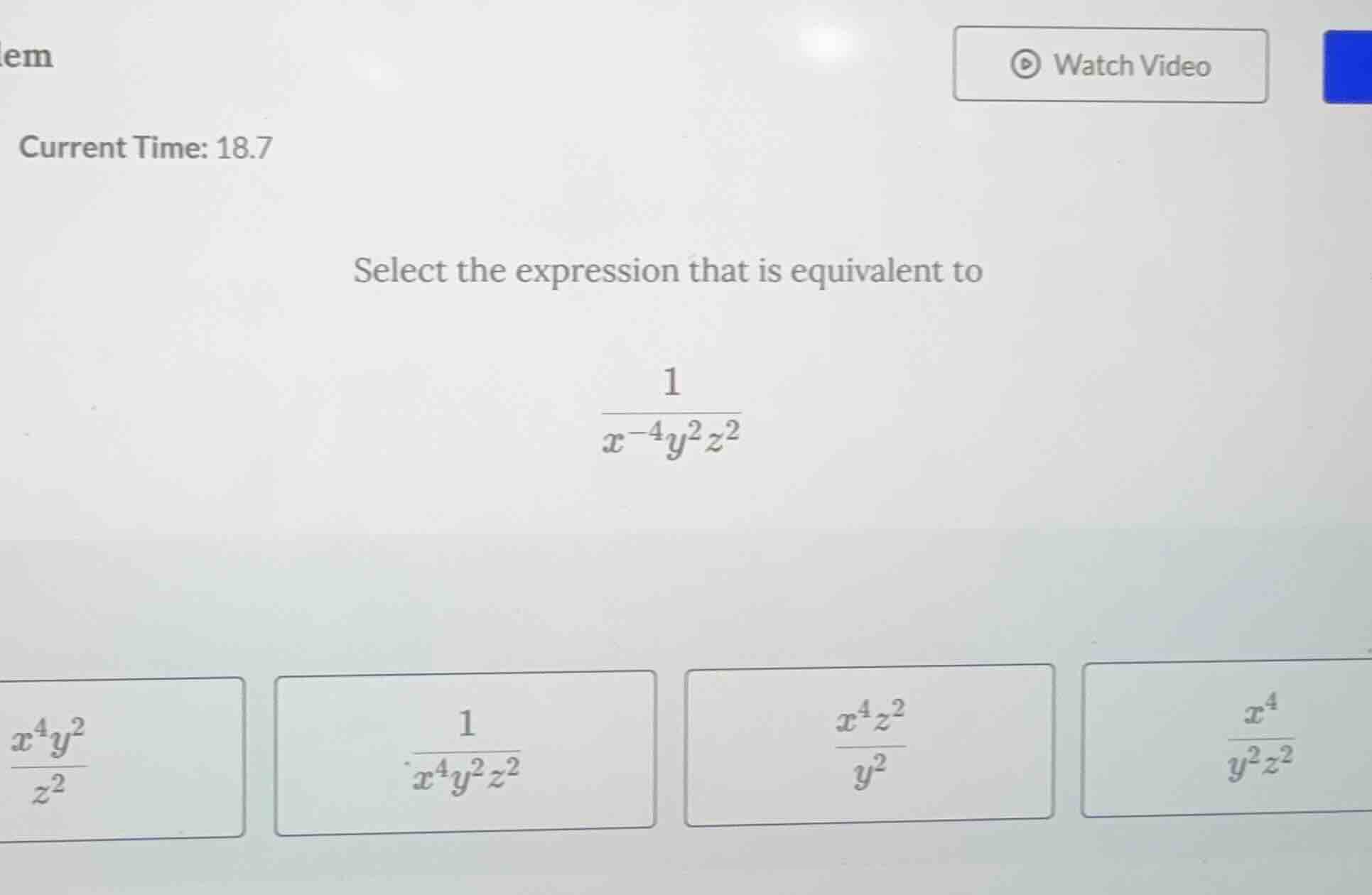 select the expression that is equivalent to \\(\\frac{1}{x^{-4}y^{2}z^{…