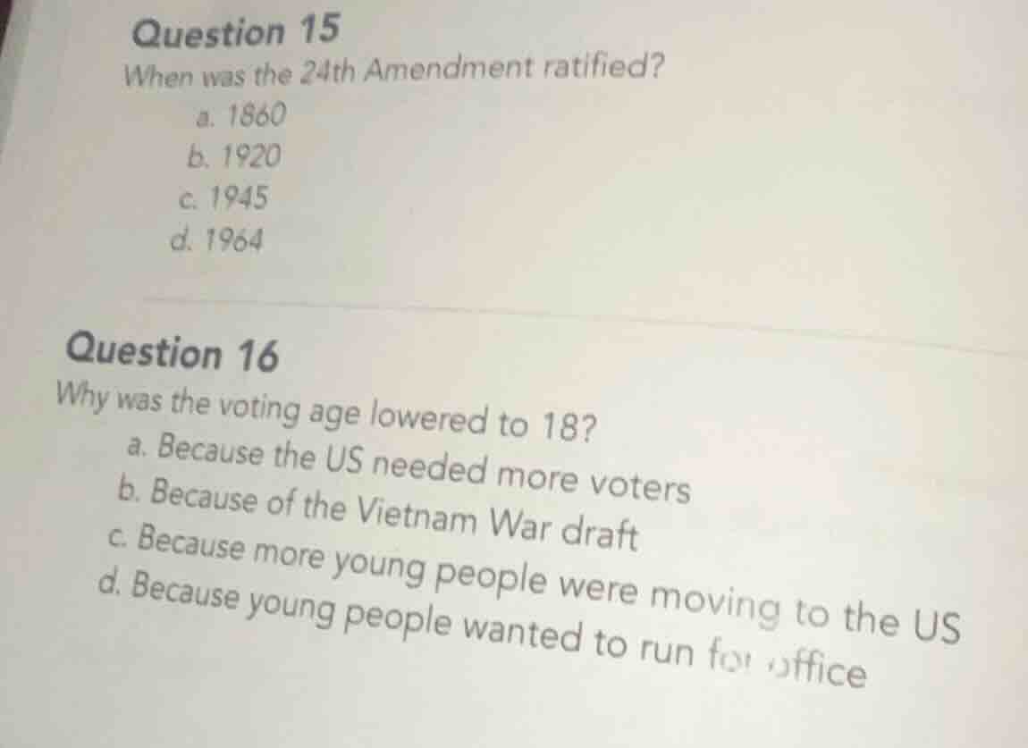 question 15 when was the 24th amendment ratified? a. 1860 b. 1920 c. 19…