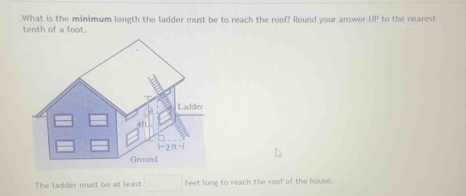 what is the minimum length the ladder must be to reach the roof? round …