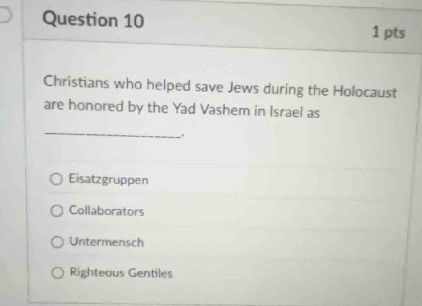 question 10 1 pts christians who helped save jews during the holocaust …