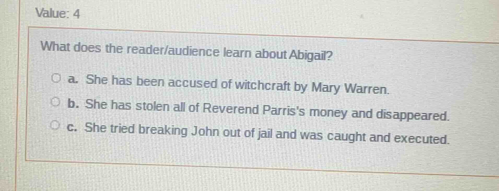 value: 4 what does the reader/audience learn about abigail? a. she has …