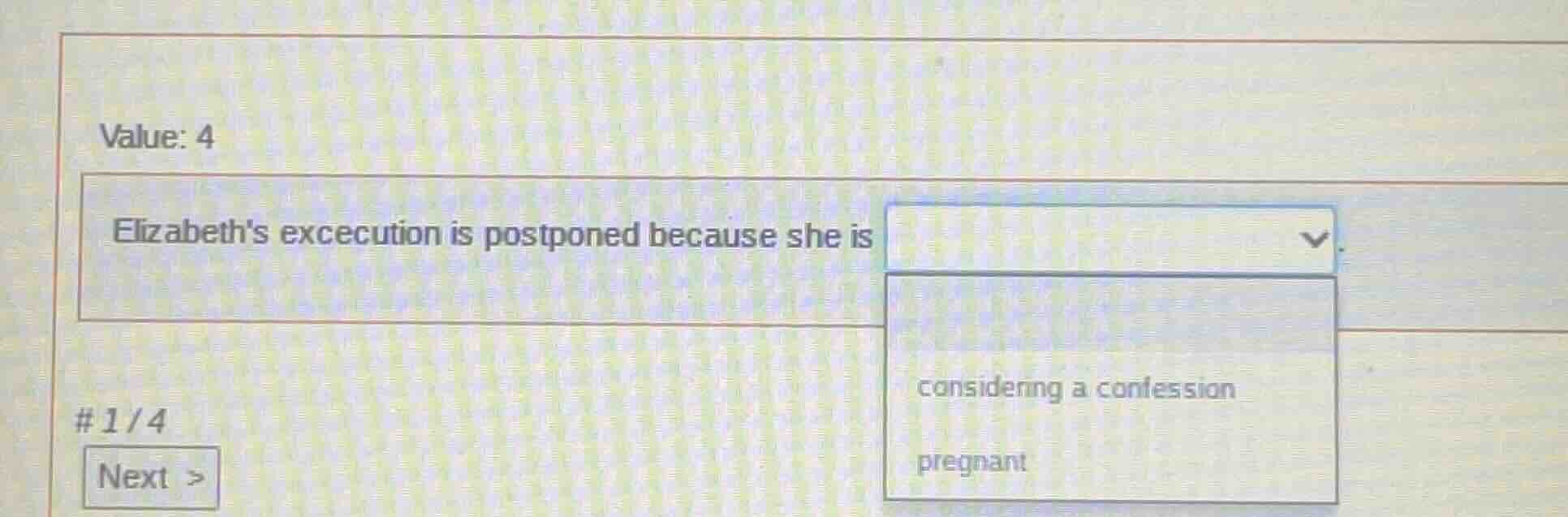 value: 4 elizabeths excecution is postponed because she is #1/4 next > …