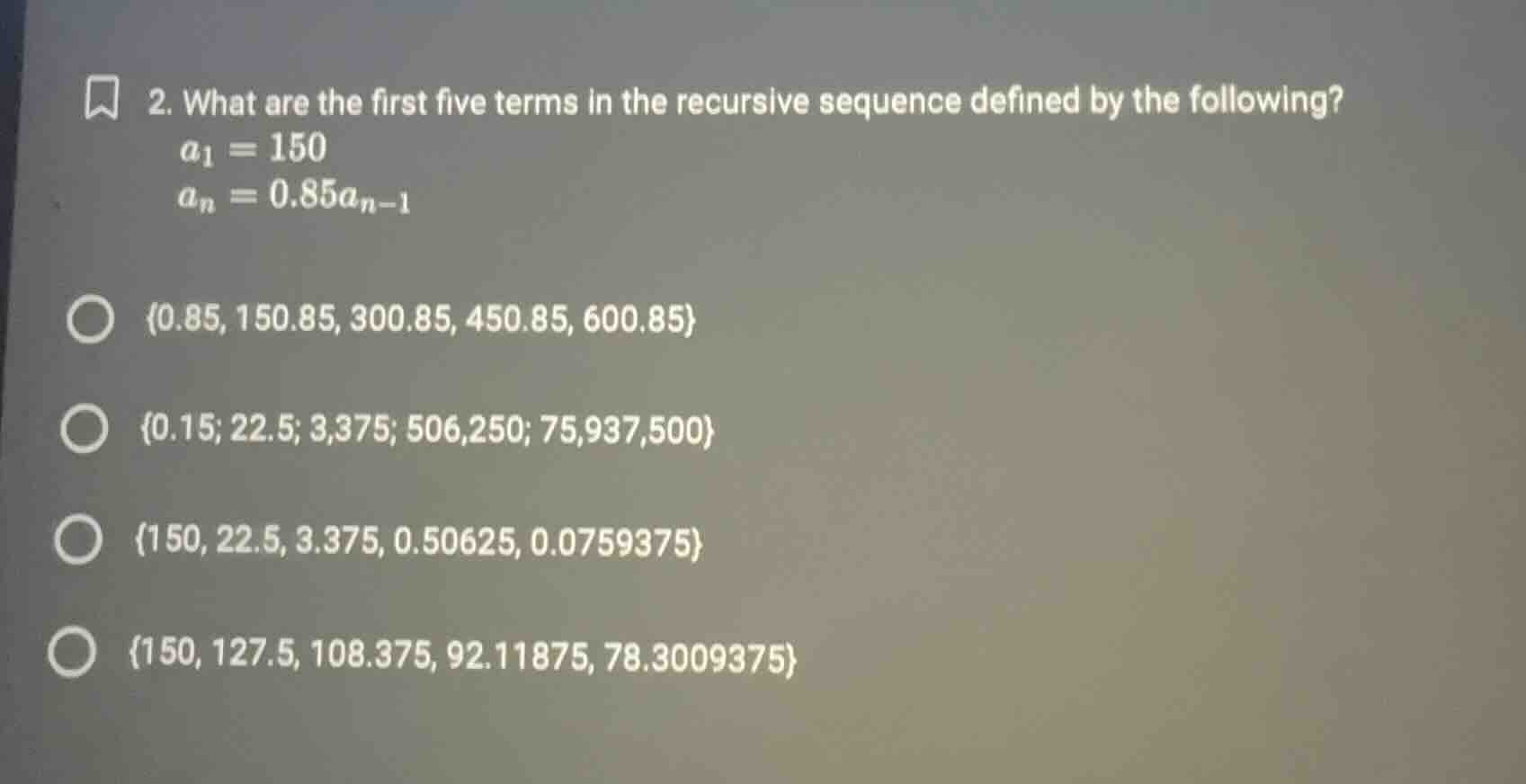 2. what are the first five terms in the recursive sequence defined by t…