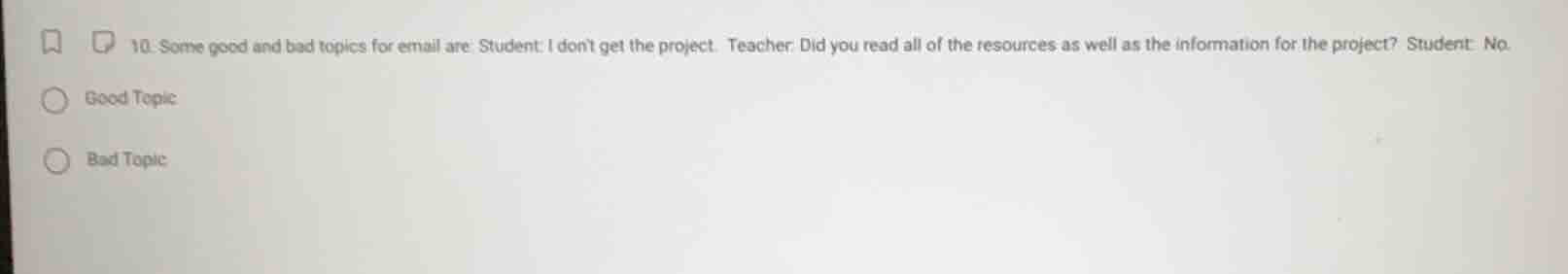 10. some good and bad topics for email are: student: i dont get the pro…