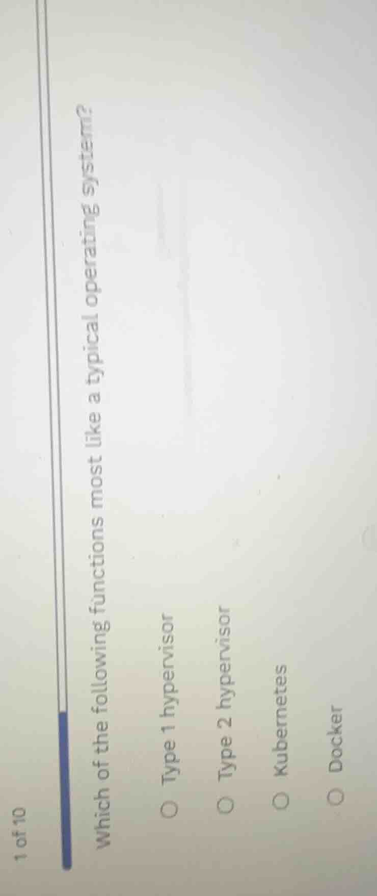 1 of 10 which of the following functions most like a typical operating …