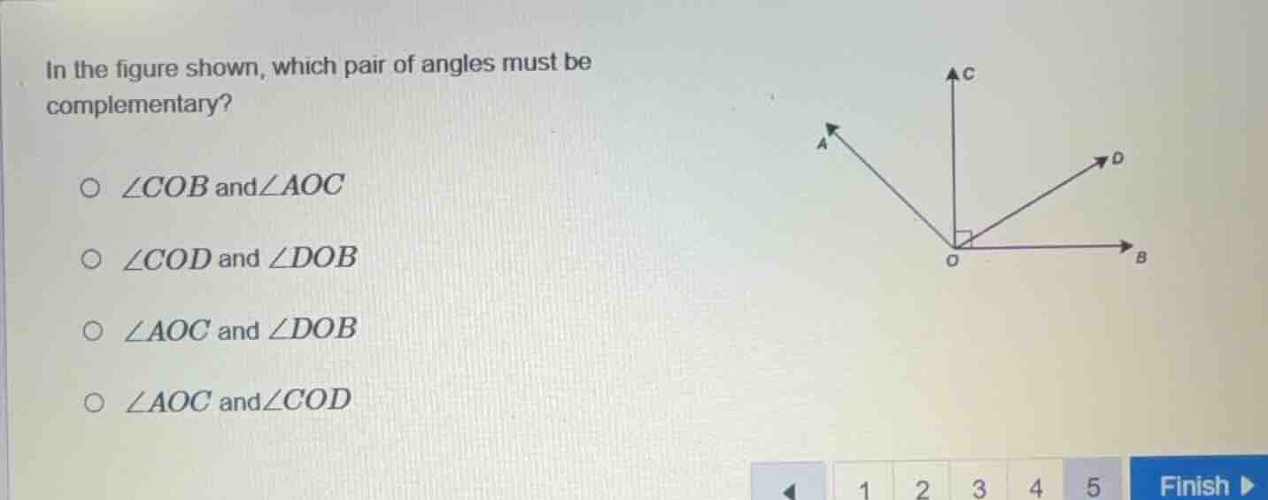 in the figure shown, which pair of angles must be complementary? ○ ∠cob…