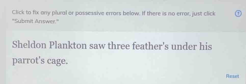 click to fix any plural or possessive errors below. if there is no erro…