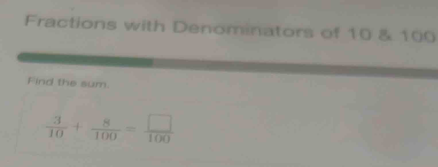 fractions with denominators of 10 & 100 find the sum. \\(\\frac{3}{10} …