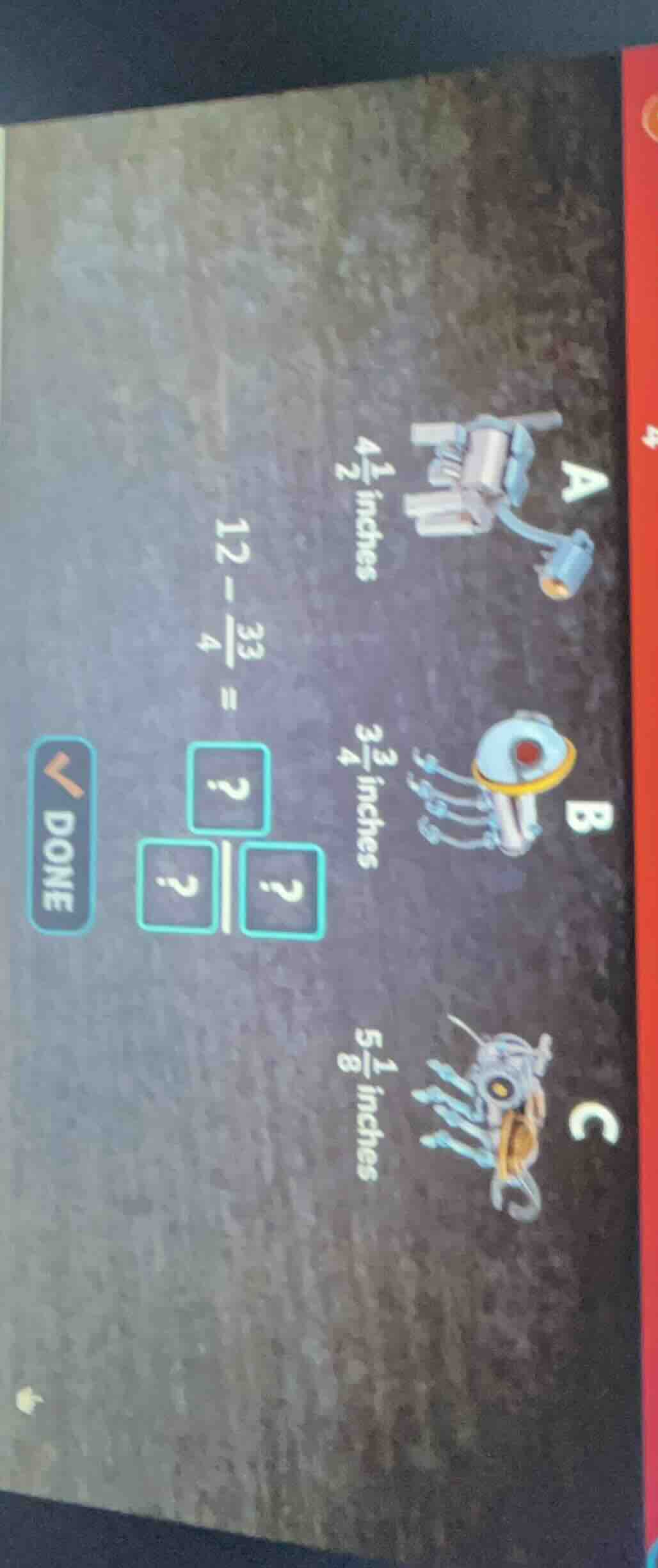 12 - \\frac{33}{4} = \\frac{?}{?}? (with images of robots a, b, c with …