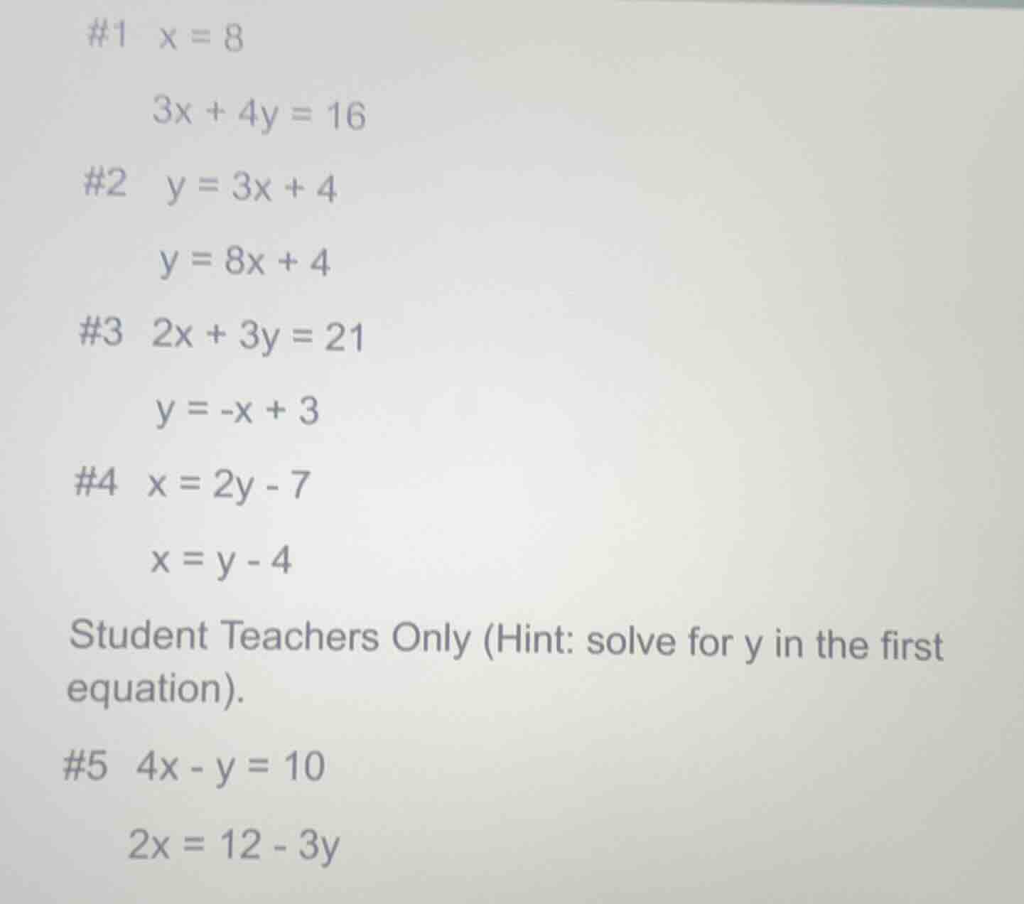 #1 x = 8 3x + 4y = 16 #2 y = 3x + 4 y = 8x + 4 #3 2x + 3y = 21 y = -x +…
