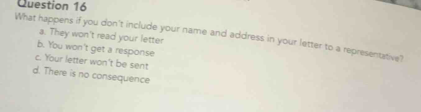 question 16 what happens if you dont include your name and address in y…