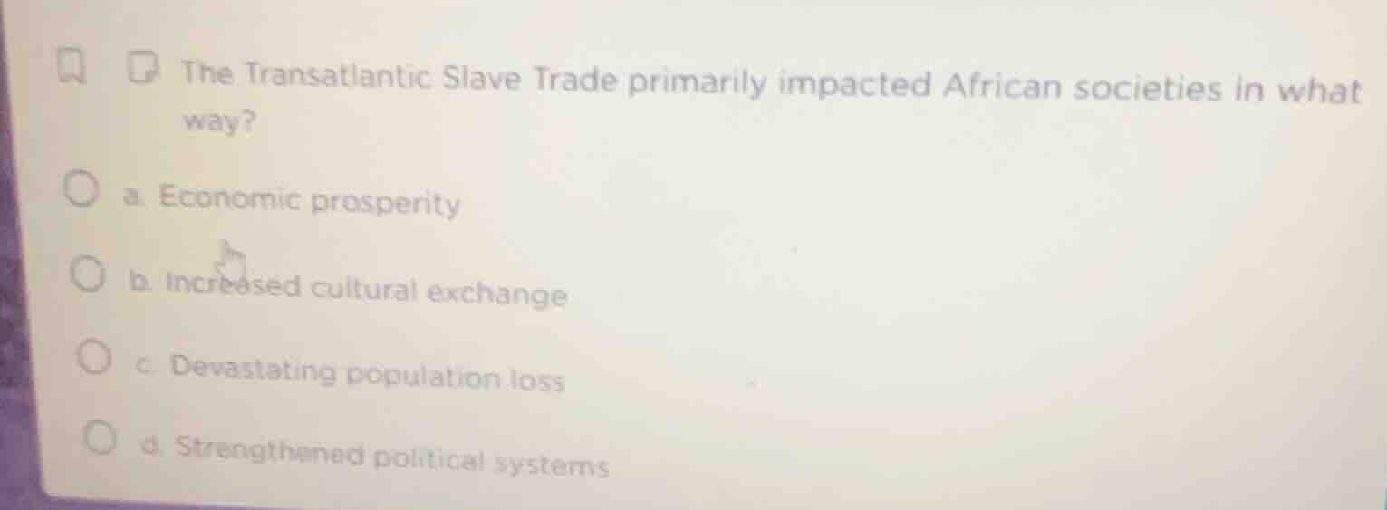 the transatlantic slave trade primarily impacted african societies in w…