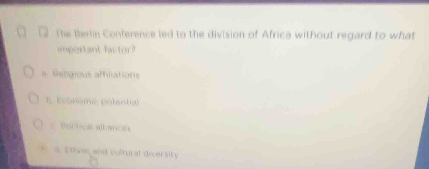 the berlin conference led to the division of africa without regard to w…