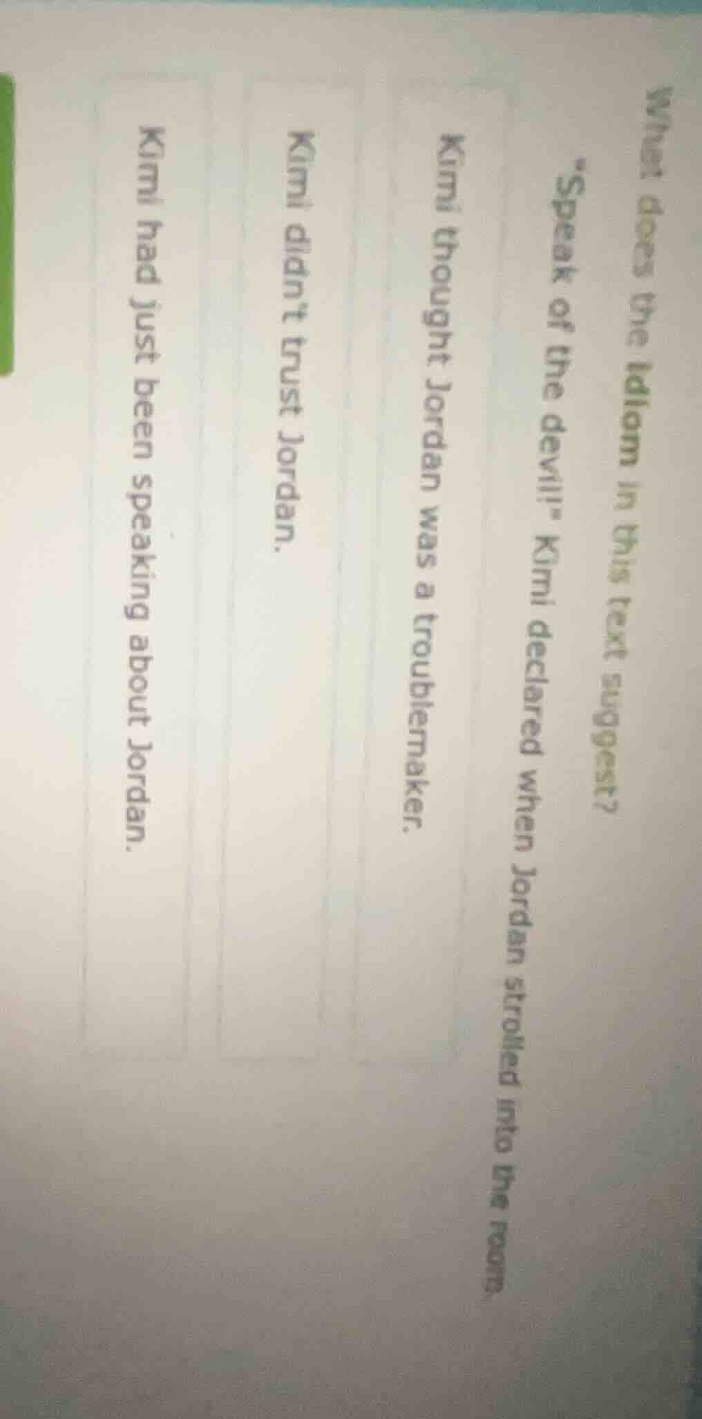 what does the idiom in this text suggest? \speak of the devil!\ kimi de…